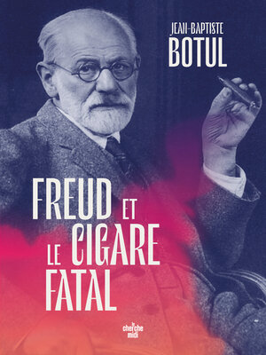 cover image of Freud et le cigare fatal